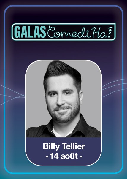 Galas ComediHa! Billy Tellier