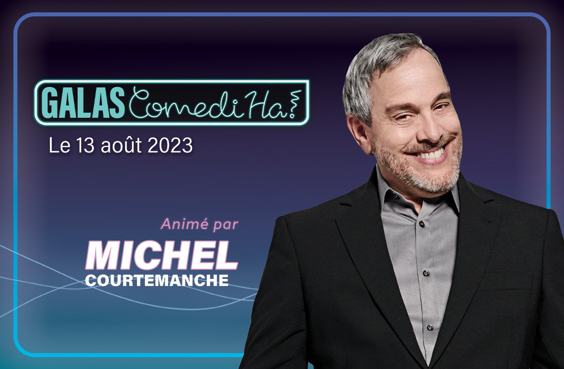 Galas ComediHa! Michel Courtemanche