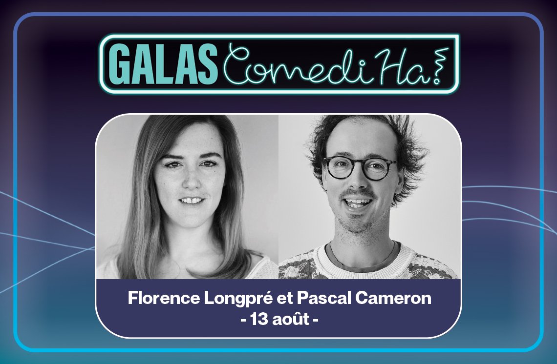 Galas ComediHa! Florence Longpré et Pascal Cameron