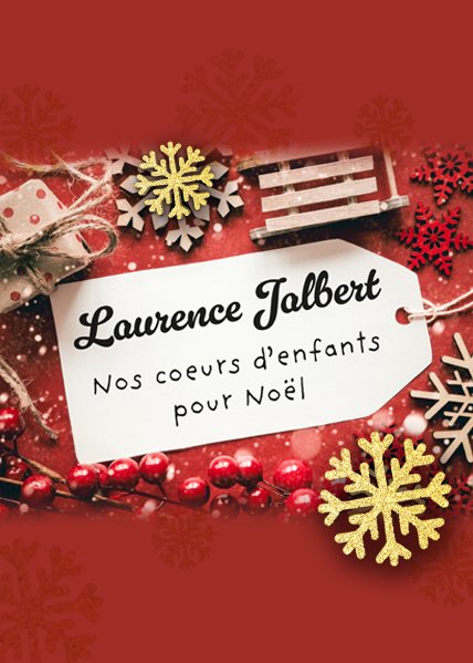 Laurence Jalbert, Nos cœurs d'enfants pour Noël