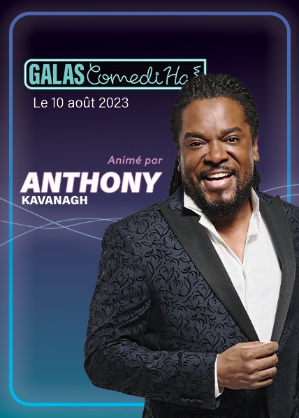 Galas ComediHa! Anthony Kavanagh