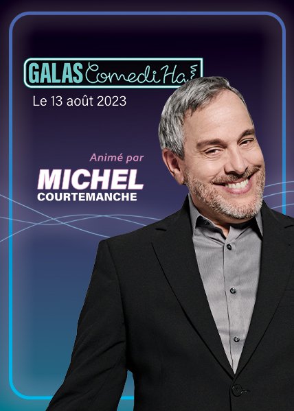 Galas ComediHa! Michel Courtemanche