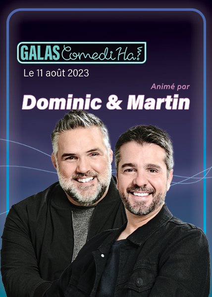 Galas ComediHa! Dominic et Martin
