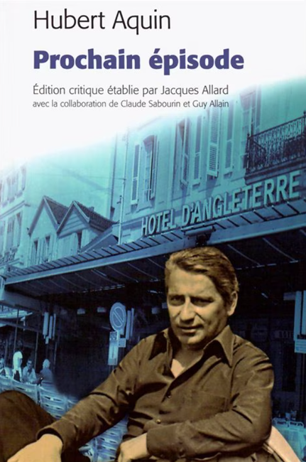 Couverture du livre Prochain épisode d'Hubert Aquin-crédit BQ